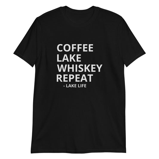 Lake Life - Coffee, Lake, Whiskey, Repeat Short-Sleeve Unisex T-Shirt