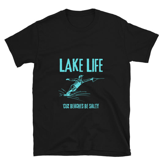 Lake Life Slalom Ski Cuz Beaches Be Salty Short-Sleeve Unisex T-Shirt