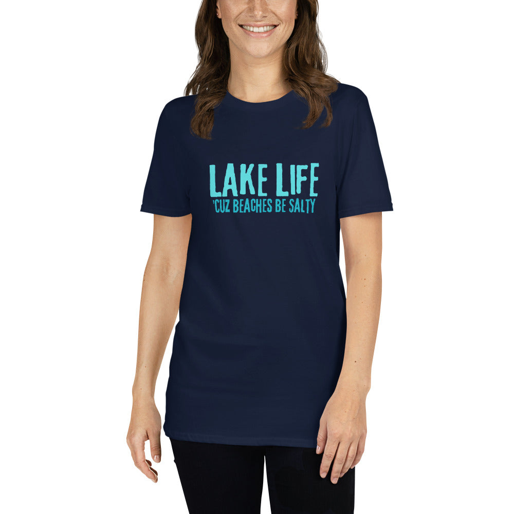 Lake Life Cuz Beaches Be Salty Short-Sleeve Unisex T-Shirt