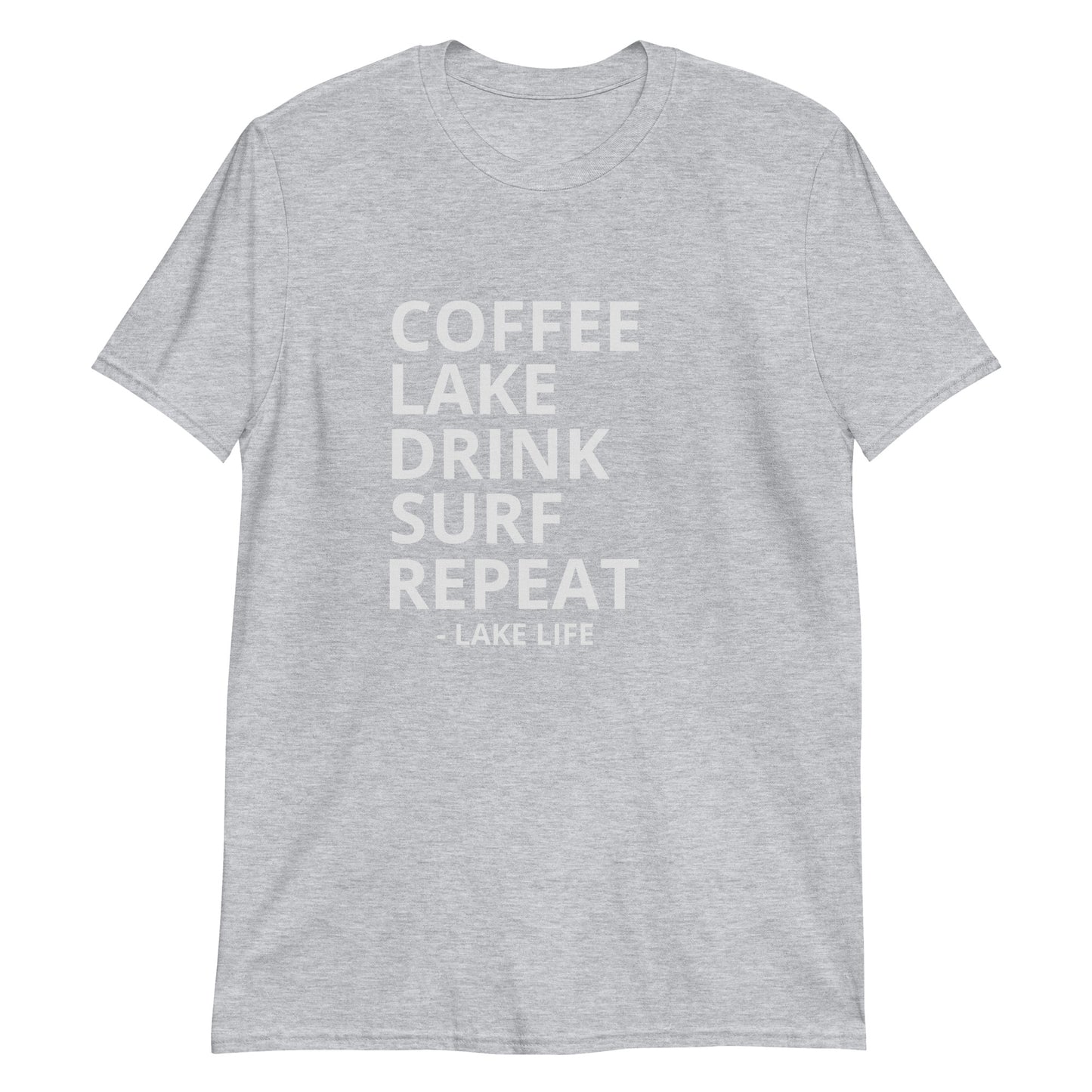 Lake Life - Coffee Lake Drink Surf Repeat Short-Sleeve Unisex T-Shirt