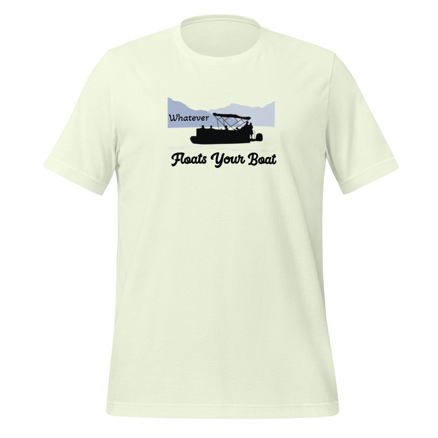 Whatever Floats Your Boat Lake Life Pontoon Unisex t-shirt