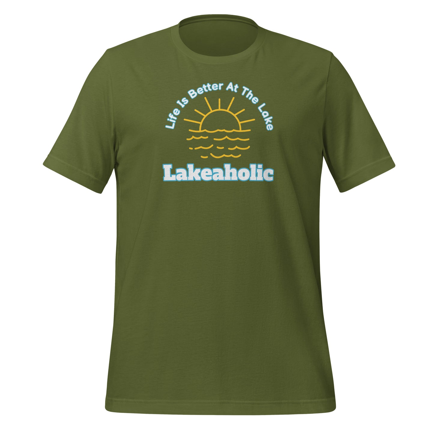 Lakeaholic Life is Better at the Lake Unisex t-shirt