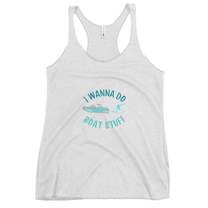 I Wanna Do Boat Stuff Women's Racerback Tank