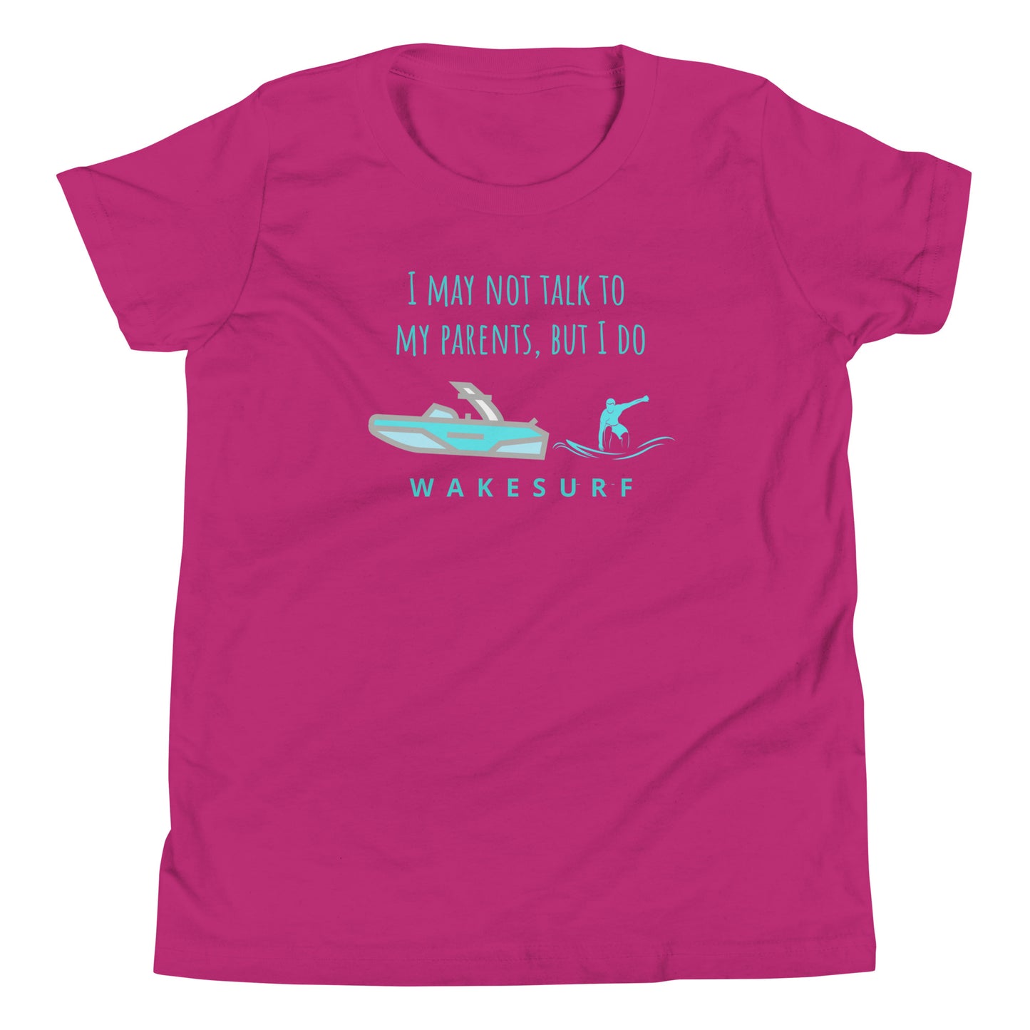 I May Not Talk To My Parents But I Do Wakesurf Youth Short Sleeve T-Shirt