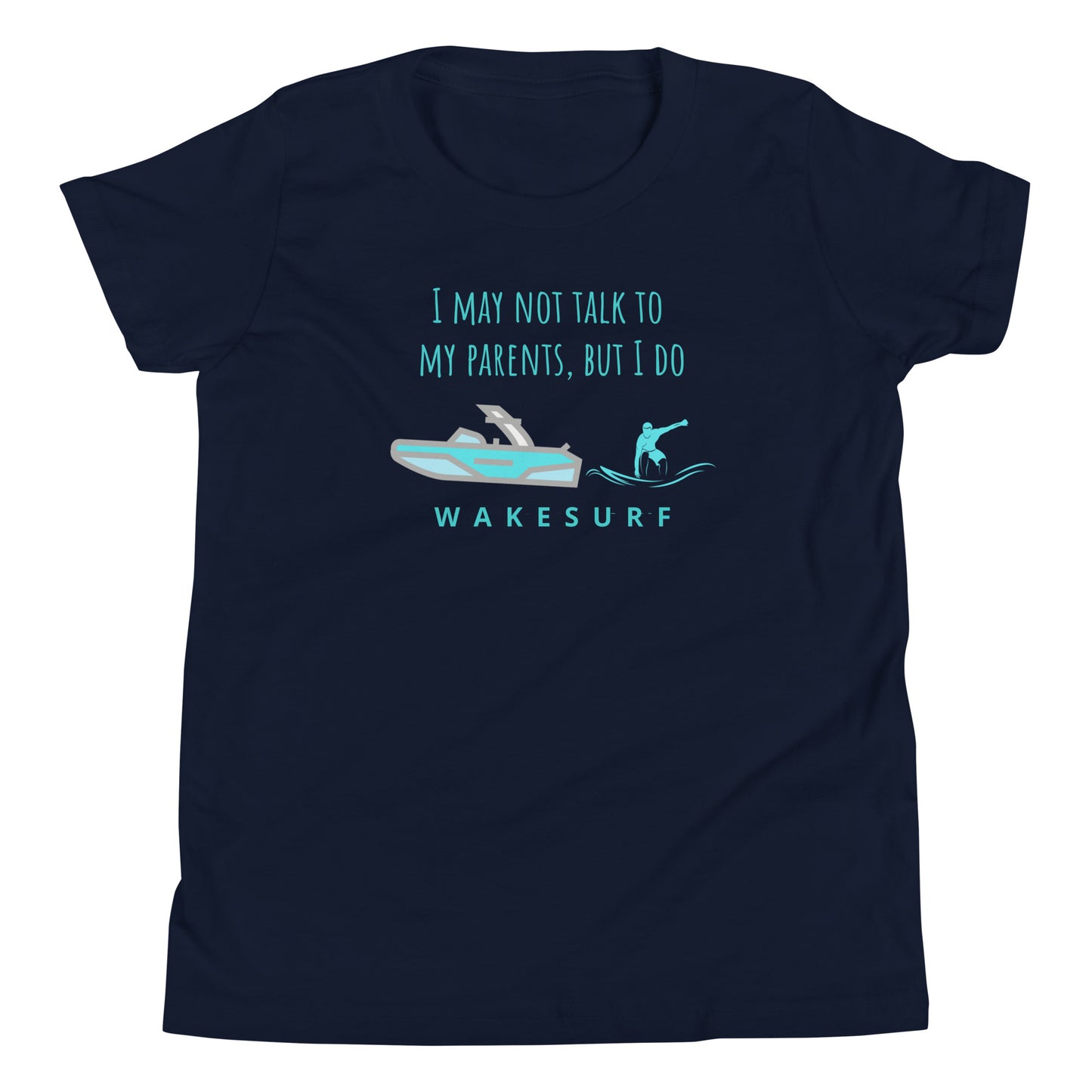 I May Not Talk To My Parents But I Do Wakesurf Youth Short Sleeve T-Shirt