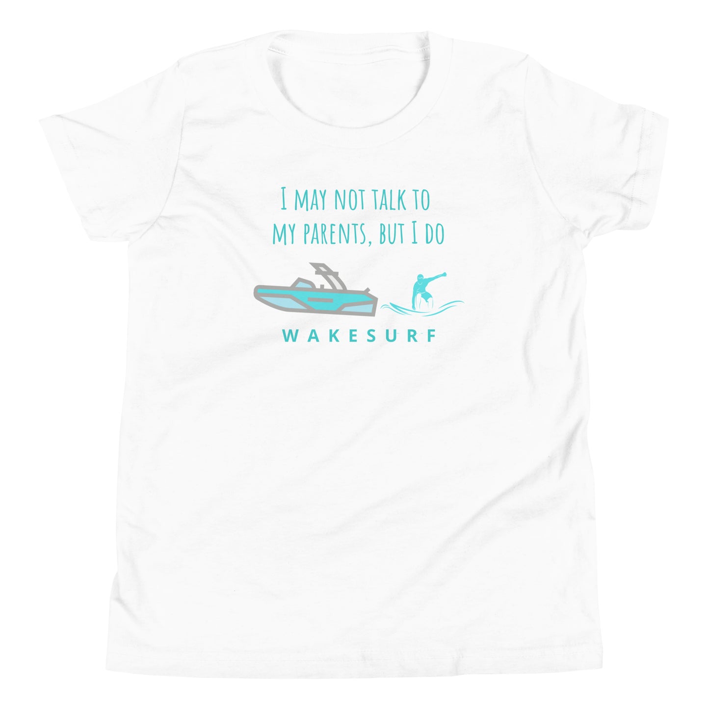 I May Not Talk To My Parents But I Do Wakesurf Youth Short Sleeve T-Shirt